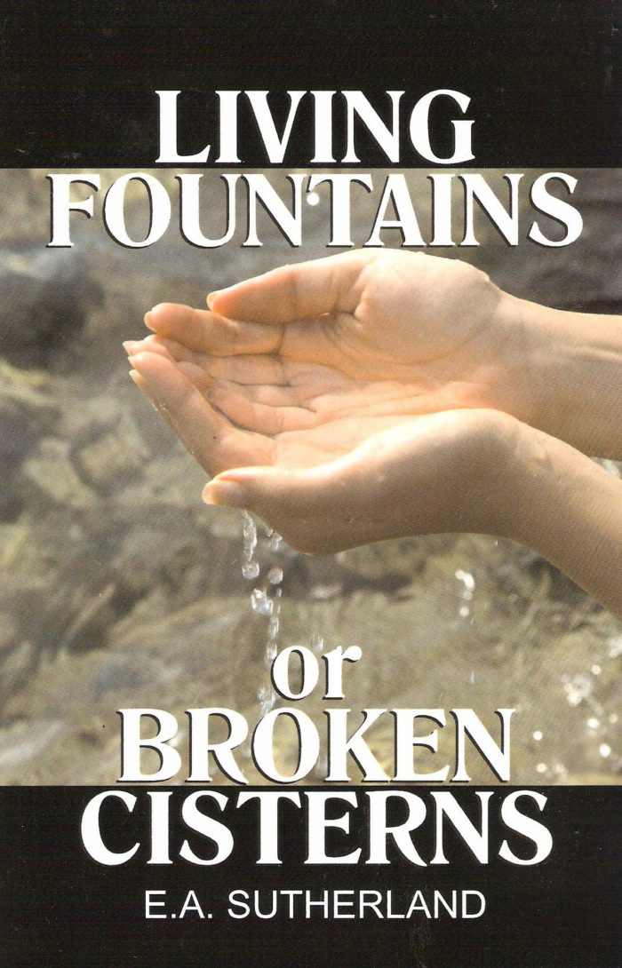 Living Fountains Or Broken Cisterns